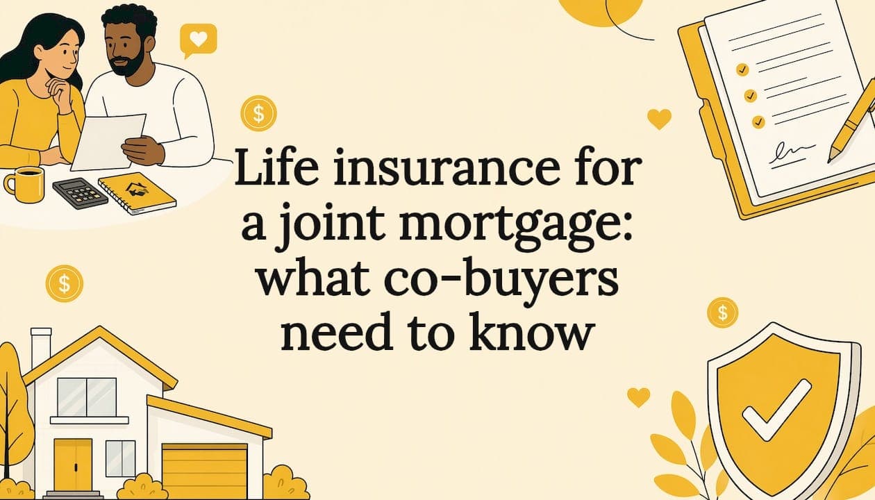Life insurance for a joint mortgage: what co-buyers need to know
